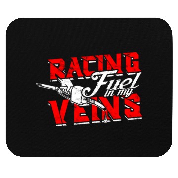 Discover Racing Fuel in My Veins - Drag Racing Mouse Pads