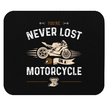 Discover You're Never Lost On A Motorcycle Mouse Pads