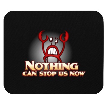 Discover Nothing Can Stop Us Now Crab Mouse Pads