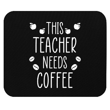 Discover This Teacher Needs Coffee Mouse Pads