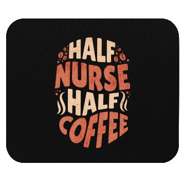 Discover Half Nurse Half Coffee Mouse Pads