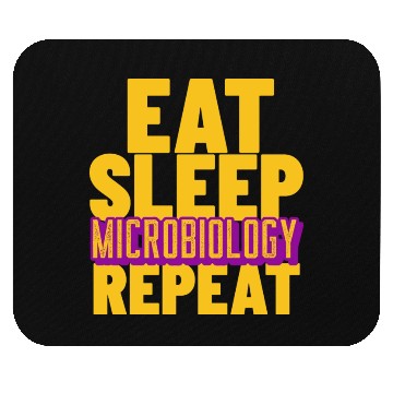Discover Eat sleep microbiology repeat- For Microbiologists Mouse Pads