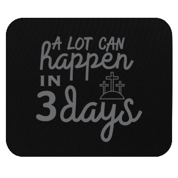 Discover A Lot Can Happen In 3 Days Resurrection Easter Mouse Pads