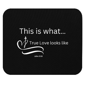Discover This is what True Love looks Like John 3:16 Mouse Pads