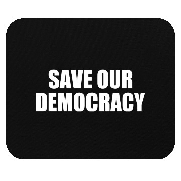 Discover Save our democracy Mouse Pads