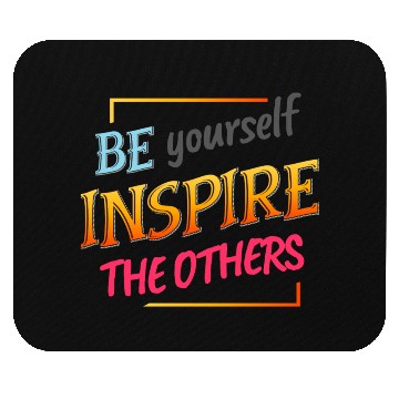 Discover Be yourself inspire the others Mouse Pads