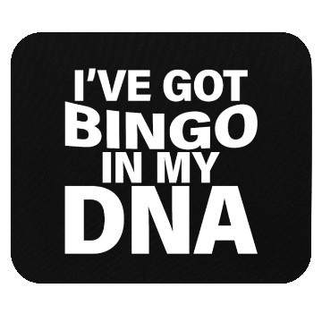 Discover I've Got Bingo In My Dna Mouse Pads