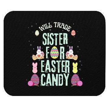 Discover Will Trade Sister For Easter Candy Mouse Pads
