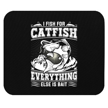 Discover I fishing for Catfish everything else is Bait Mouse Pads