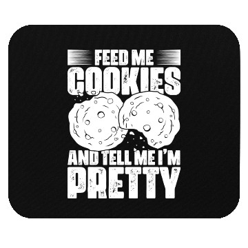 Discover Feed Me Cookies Funny Cookie Lover For A Cookie Mouse Pads