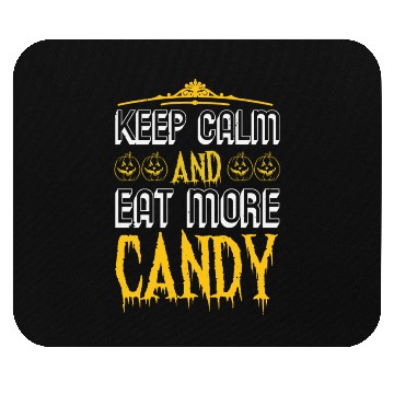 Discover Halloween Keep Calm And Eat More Candy Mouse Pads