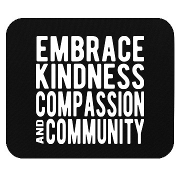 Discover Embrace Kindness Compassion Community Mouse Pads