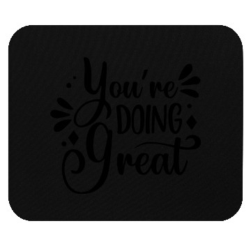 Discover You re Doing Great Positive Typography Mouse Pads