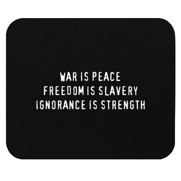 Discover War Is Peace, Freedom Is Slavery Mouse Pads