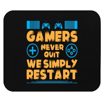 Discover Gamers Never Quit We Simply Restart Typography Mouse Pads