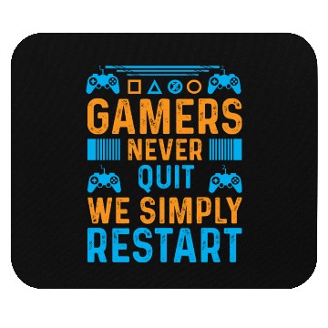 Discover Gamers Never Quit We Simply Restart Typography Mouse Pads