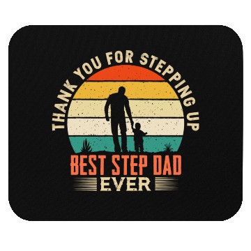 Discover Thank You For Stepping Up Best Step Dad Ever Mouse Pads