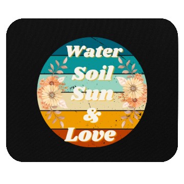 Discover water soil sun love Mouse Pads
