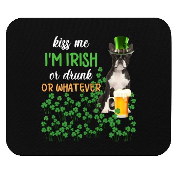 Discover Boston Terrier Kiss Me I'm Irish Or Drunk Or Whate Mouse Pads