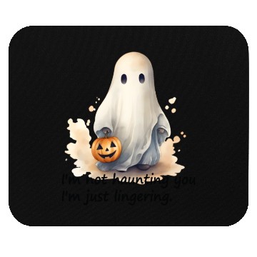 Discover Funny I'm Not Haunting You, I'm Just Lingering Mouse Pads