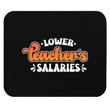 Discover Lower Teacher Salaries Funny Teacher Powers Joke Mouse Pads