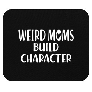 Discover Weird Mom build character Mouse Pads