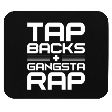 Discover Tap Backs Plus Gangsta Rap Mouse Pads