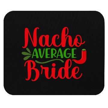 Discover Nacho Average Bride Bachelorette Wedding Party Mouse Pads