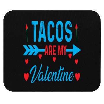 Discover Tacos Are My Valentine Design Mouse Pads
