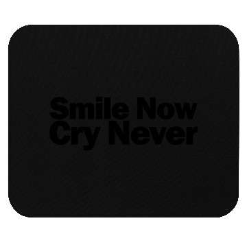 Discover Smile Now Cry Never 1A Mouse Pads