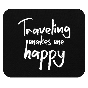 Discover Traveling makes me happy Mouse Pads