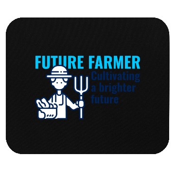 Discover Future Farmer | Apprentice Farmer | New Farmer Mouse Pads