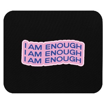 Discover i am enough Mouse Pads