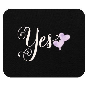 Discover Yes Statement Say Yes To Your Love Mouse Pads