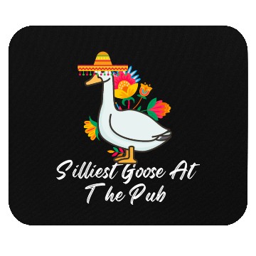 Discover Silliest Goose at the pub cinco de mayo Mouse Pads