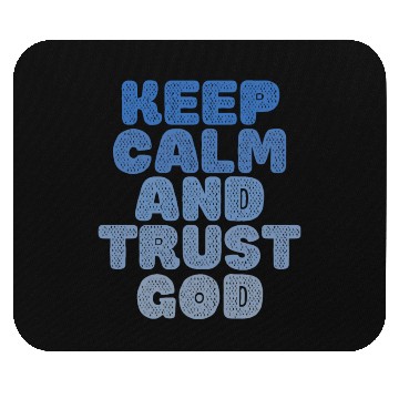 Discover Keep Calm And Trust God Mouse Pads