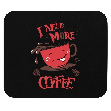 Discover I need more coffee Mouse Pads
