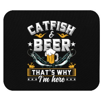 Discover Catfish and Beer that's why I'm here Catfishes Mouse Pads