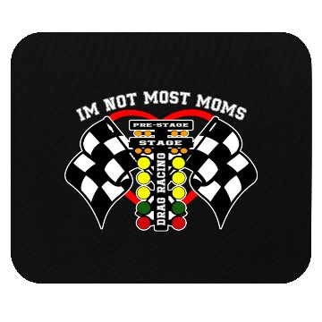Discover i m not most moms drag racing Mouse Pads
