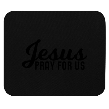 Discover Jesus Pray For Us Swea Mouse Pads