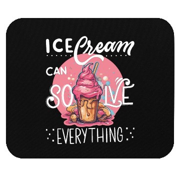 Discover Ice cream can solve everything. Mouse Pads