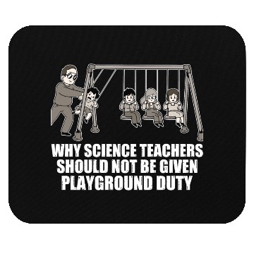 Discover Teachers Should Not Be Given Playground Duty 17 Mouse Pads