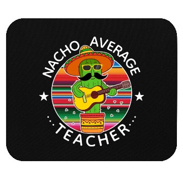 Discover Nacho Average Teacher Cinco The Mayo Teacher Mouse Pads