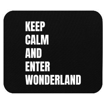 Discover Keep Calm and Enter Wonderland Typography Mouse Pads