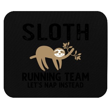 Discover Sloth Running Team Let s Nap Instead Mouse Pads