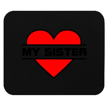 Discover Heart I love my sister for true sisterly love 'Wit Mouse Pads