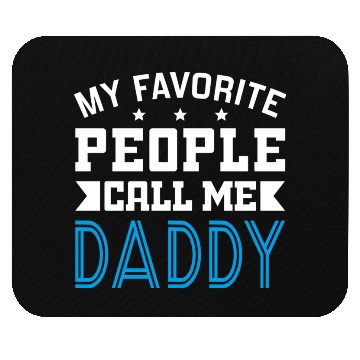 Discover My Favorite People Call Me Daddy Mouse Pads
