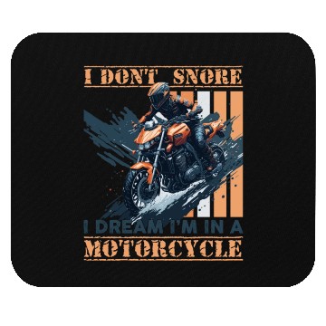 Discover I DONT SNORE I'M DREAMING I'M IN A MOTORCYCLE Mouse Pads