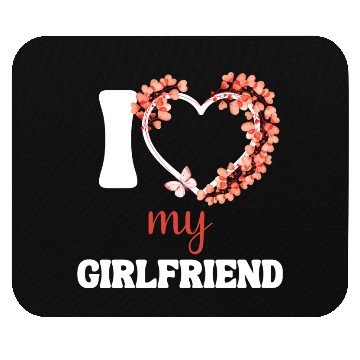 Discover I Love My Girlfriend Mouse Pads