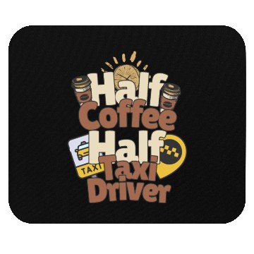 Discover Half Coffe Half Taxi Driver Mouse Pads